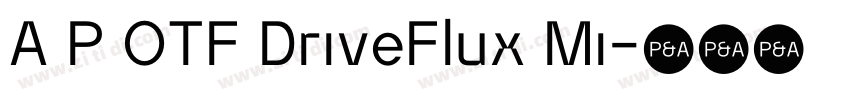 A P OTF DriveFlux Mi字体转换